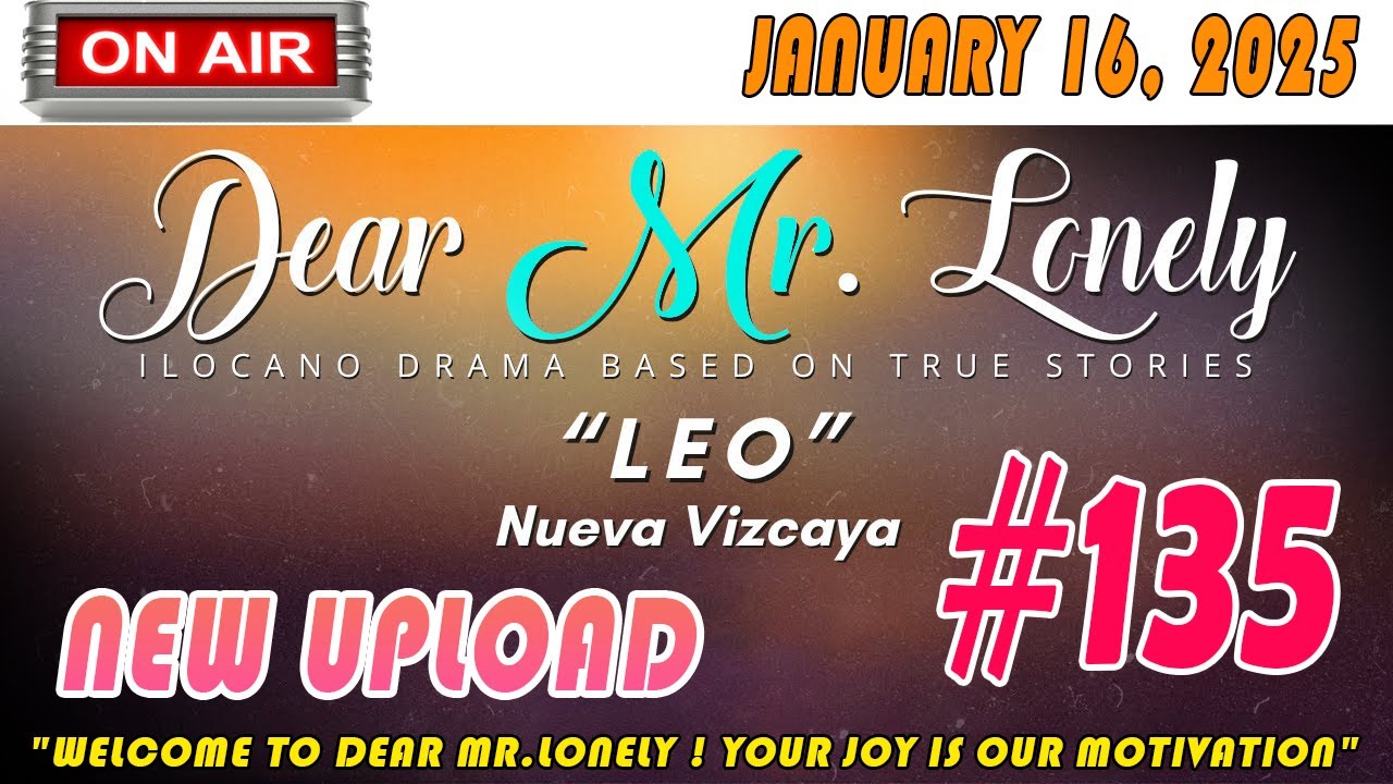 Mr Lonely Ilocano Drama ( Episode 135 ) -  JAN 16, 2025 | Radio FM Story Drama 2025 #dearmrlonely