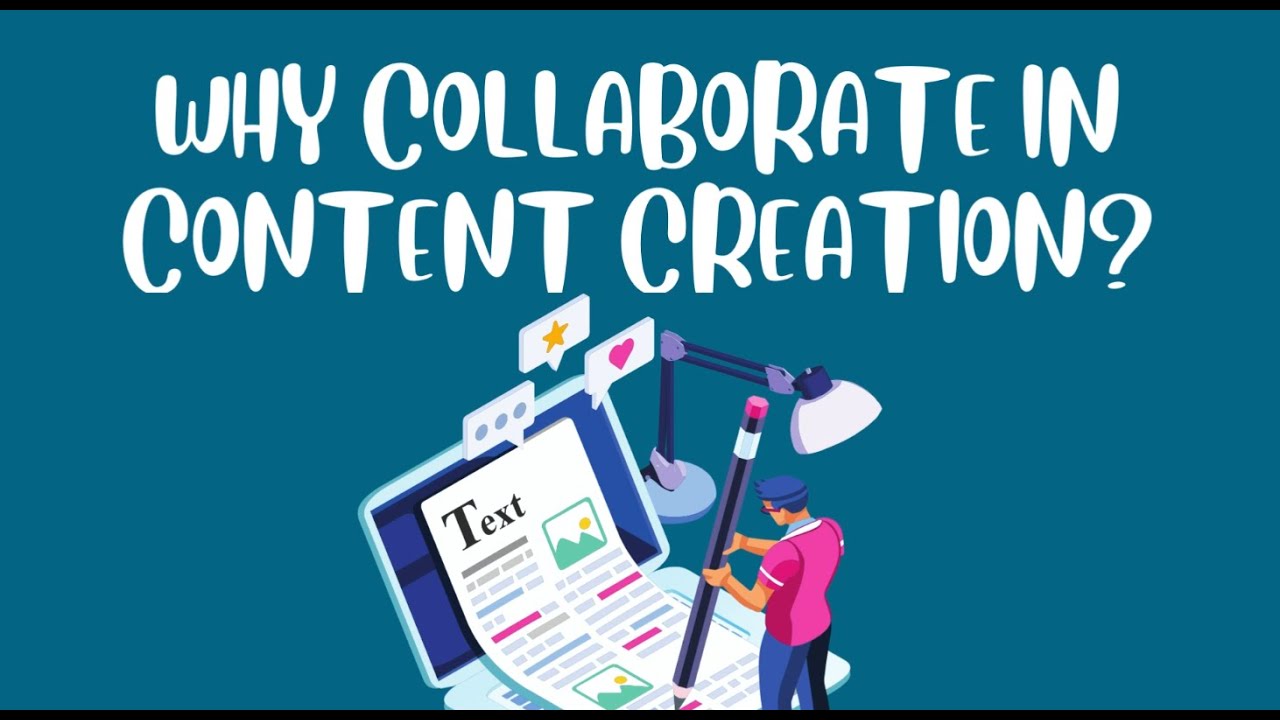 Why Collaborate in Content Creation
