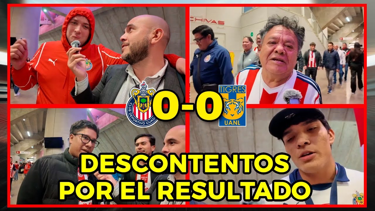 🚨Se van DESCONTENTOS | La reacción de la afición | Chivas 0-0 Tigres