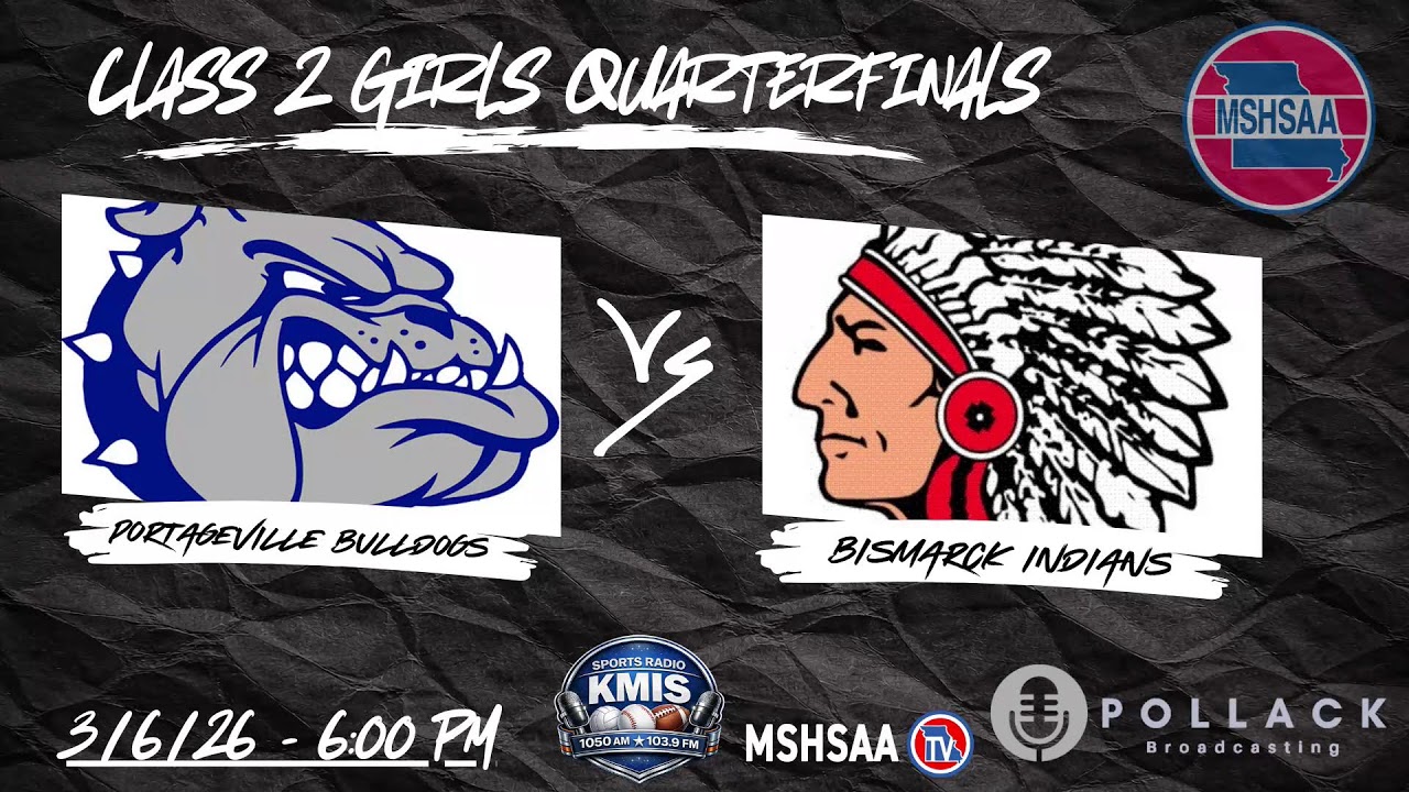 Class 2 Quarterfinals - Portageville Lady Bulldogs vs Bismarck Lady Indians