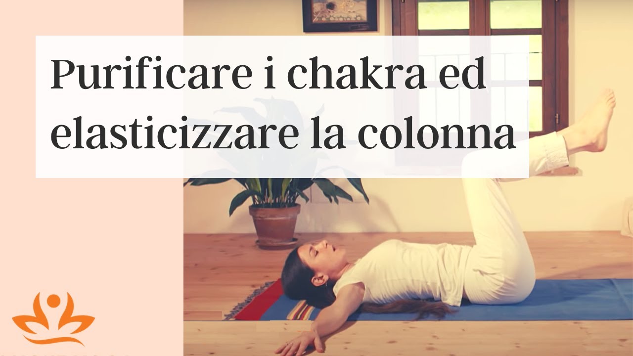 Purificare i chakra ed elasticizzare la colonna