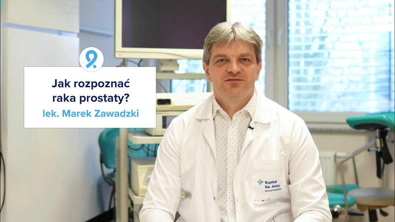 Jak rozpoznać raka prostaty? &ndash; lek. Marek Zawadzki