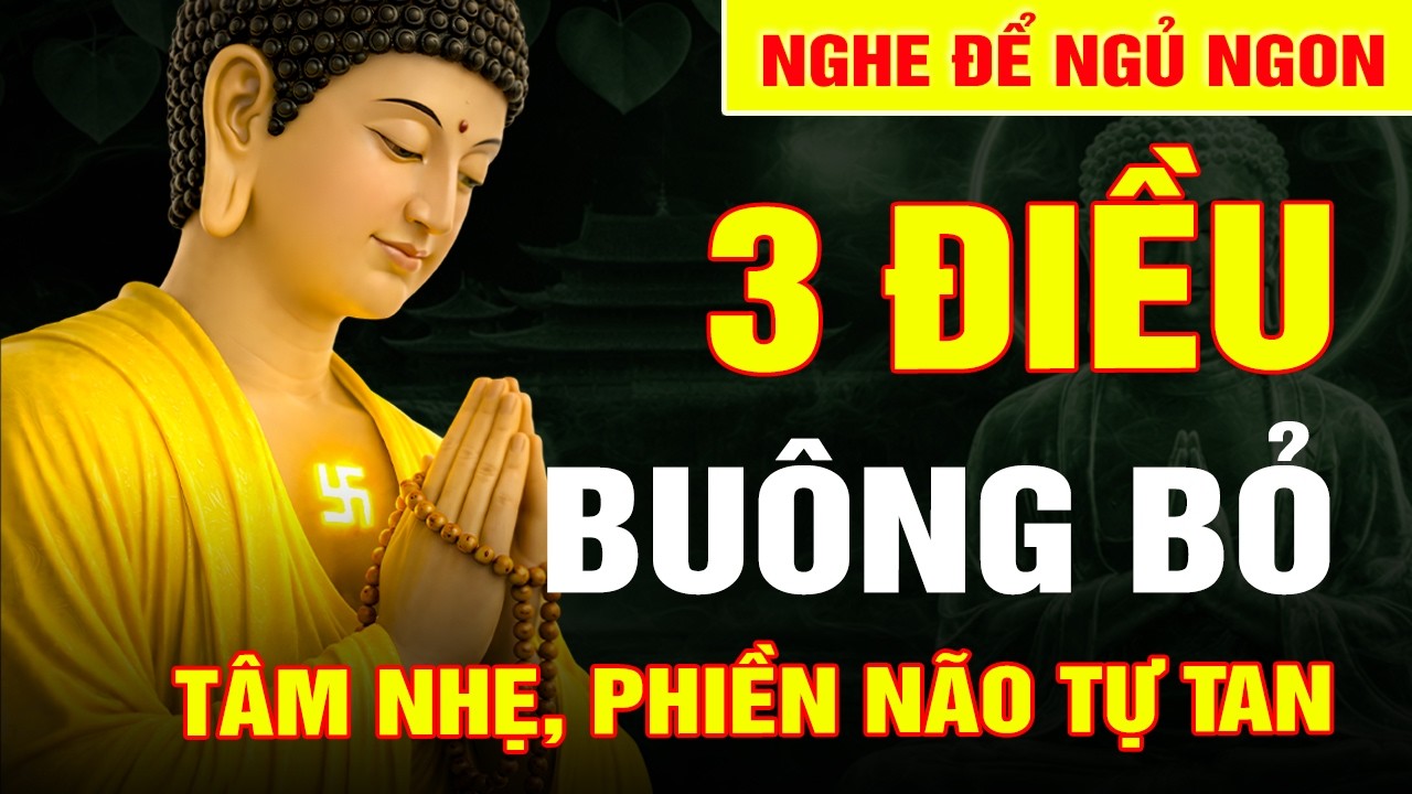 Phật Dạy 3 Điều Buông Bỏ Trước Khi Ngủ – Tâm Nhẹ, Phiền Não Tự Tan