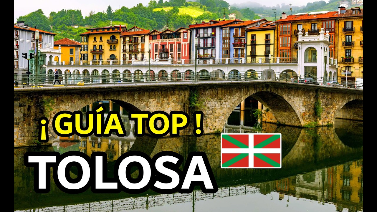 Qu&eacute; ver en TOLOSA (Guip&uacute;zcoa) | Gu&iacute;a Tur&iacute;stica Completa 📌