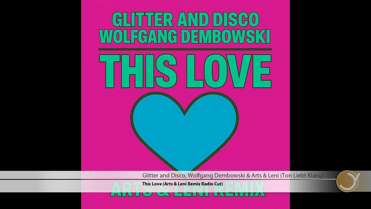 Glitter and Disco & Wolfgang Dembowski - This Love (Arts & Leni Remix)