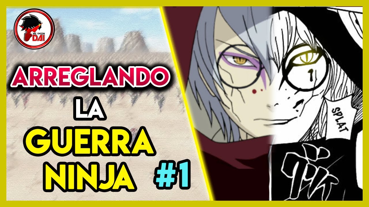 Naruto: ARREGLANDO la GUERRA NINJA ( Parte 1)