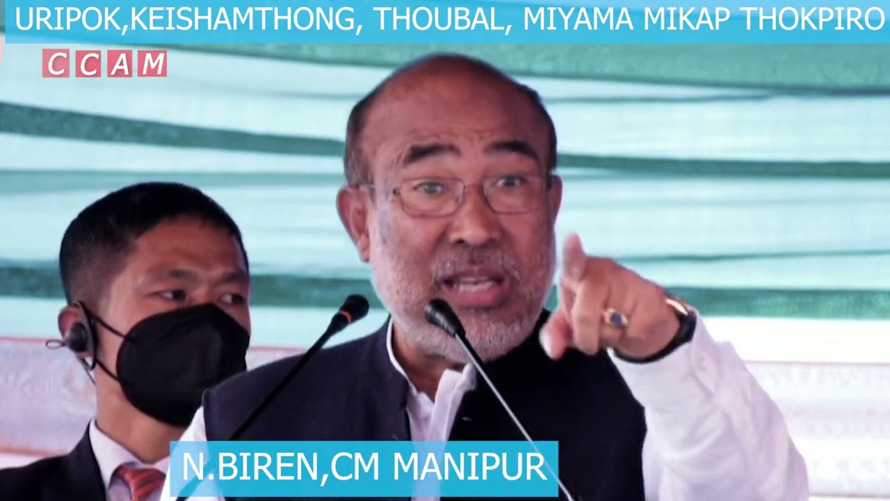URIPOK,KEISHAMTHONG,THOUBAL KENDRA GEE MIYAM MIKAP THOKPIRO. CM BIREN.