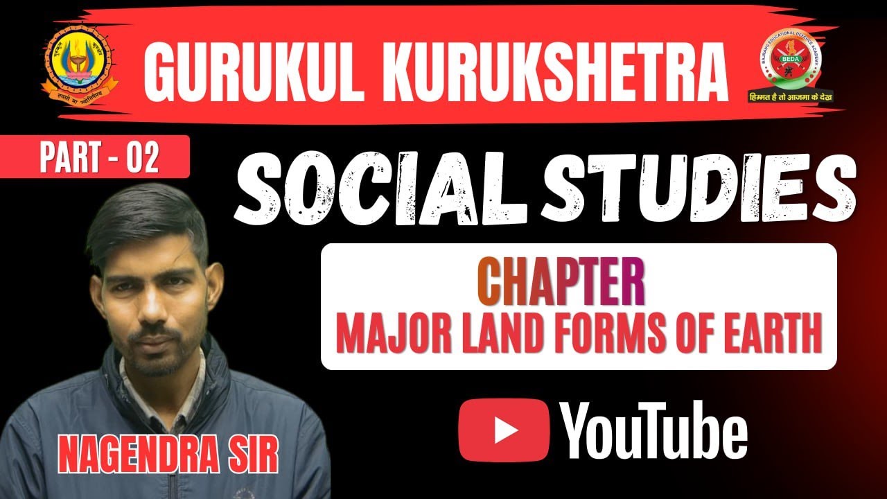 GURUKUL KURUKSHETRA SST MAJOR LAND FORMS OF EARTH  PART 02 BY NAGENDRA SIR #gurukulkurukshetra
