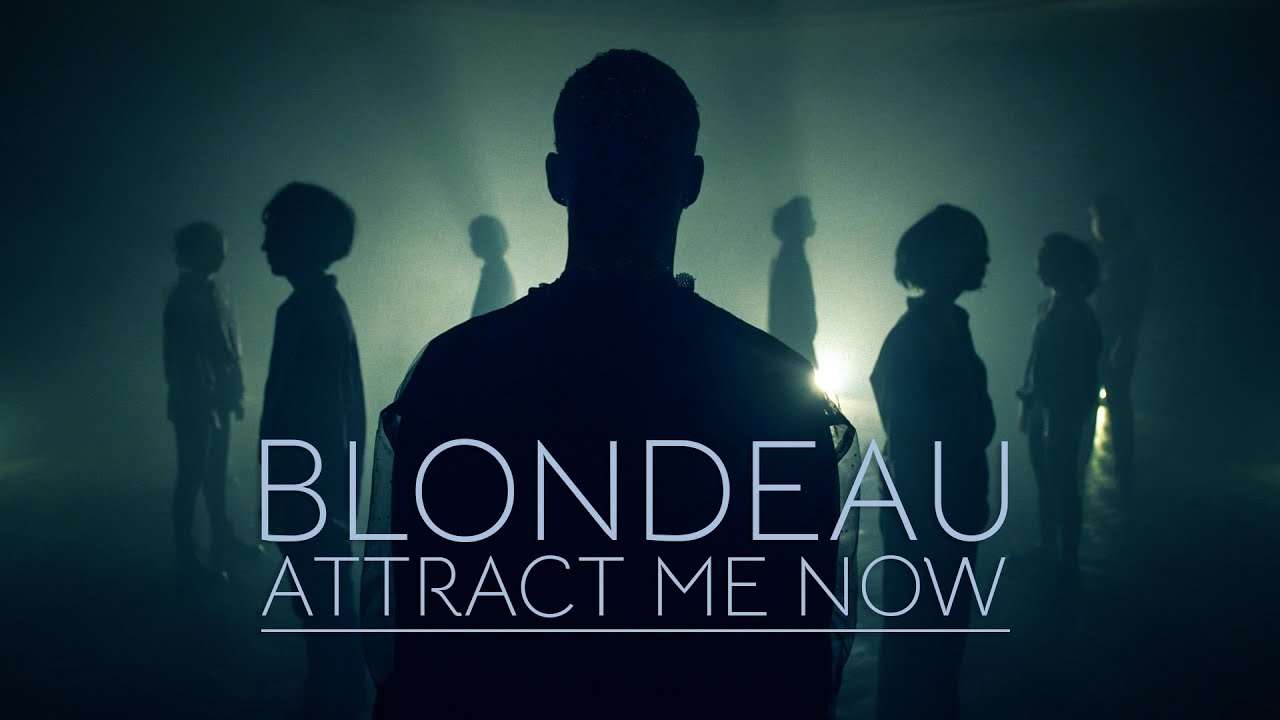 Blondeau - Attract Me Now (Official Video)
