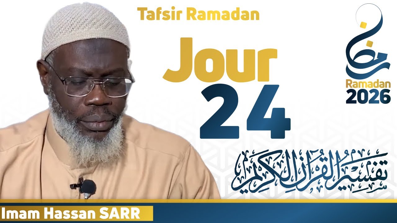 Tafsir Ramadan Jour 24 || Imam Hassan SARR