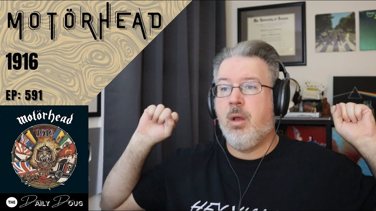 Commemorating Memorial Day with a reaction to Motörhead: 1916 | The Daily Doug (Episode 591)