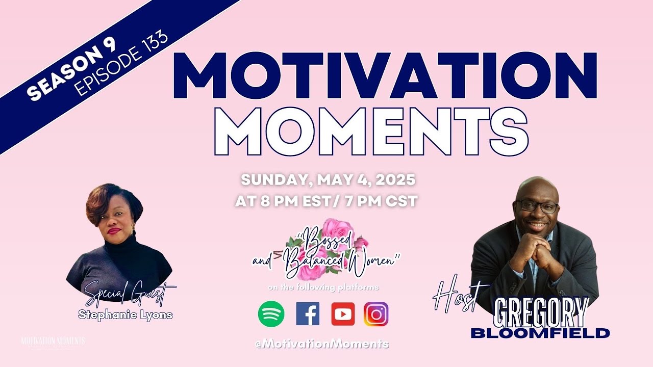 (S9, E133) Motivation Moments with Gregory Bloomfield // Stephanie Lyons