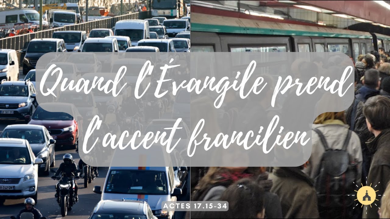 Quand l’Évangile prend l’accent francilien - Actes 17.15-34