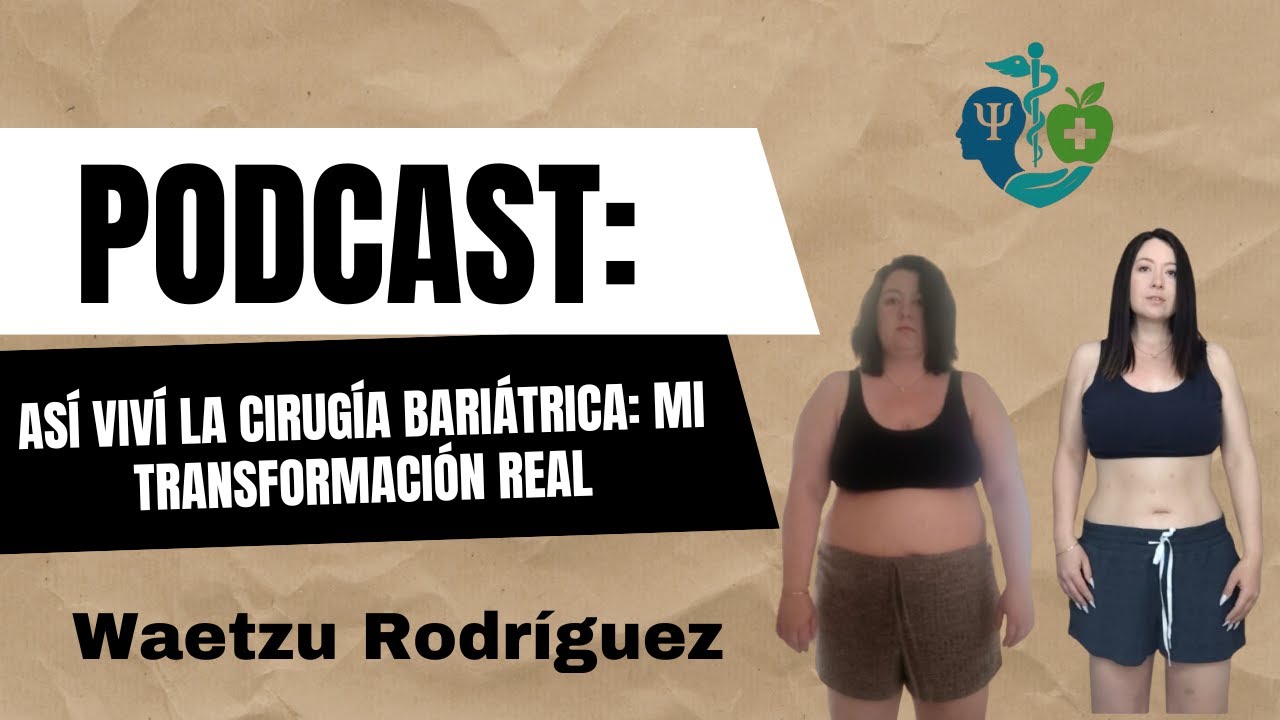 Así Viví la Cirugía Bariátrica: Mi transformación Real. Parte 2