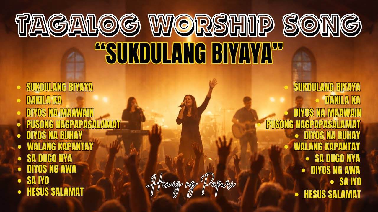 SUKDULANG BIYAYA – Tagalog Christian Worship | Amazing Grace, Salvation & Hope