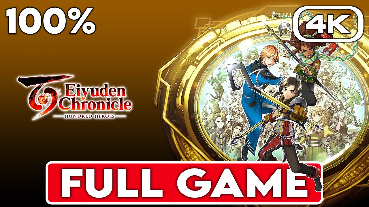EIYUDEN CHRONICLE HUNDRED HEROES 100% Gameplay Walkthrough (All 120 Heroes) FULL GAME