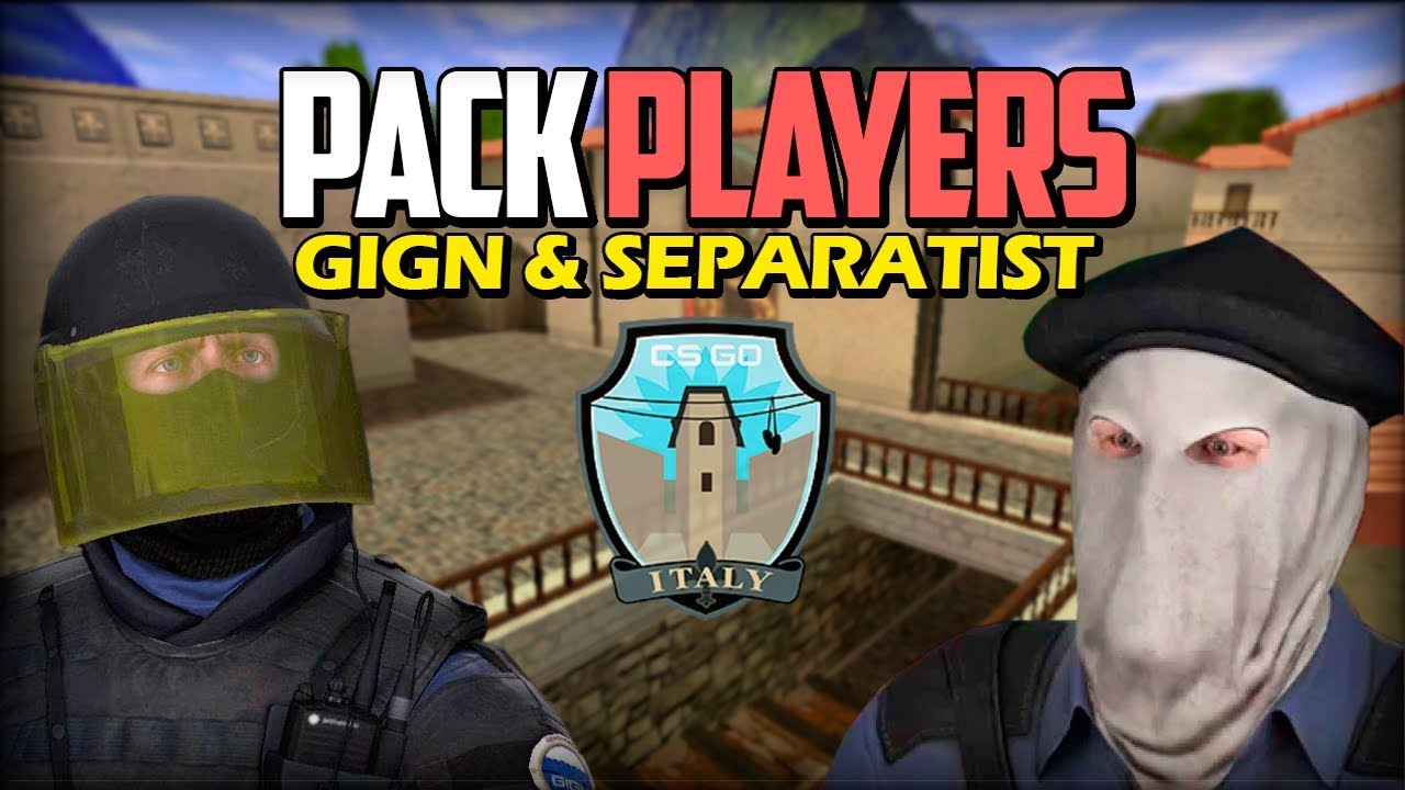 PACK PLAYERS DEL CS GO FOR CS 1.6 | GIGN & SEPARATIST