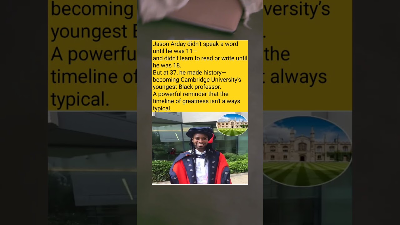 From Nonverbal at 11 to Cambridge Professor at 37 - Jason Arday&rsquo;s Journey