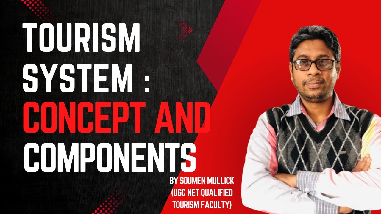 Tourism System : Concept & Components