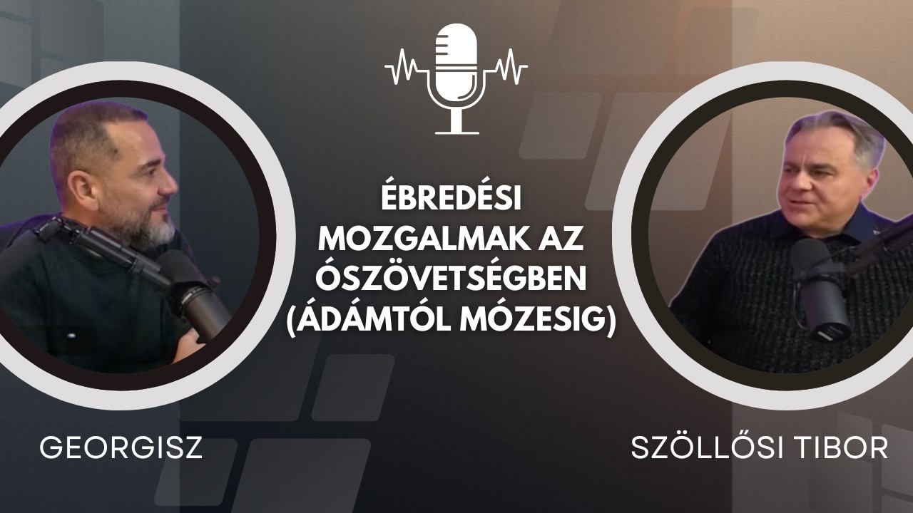 Szöllősi Tibor, Georgisz: Ébredések az Ószövetségben 2026.02.12.