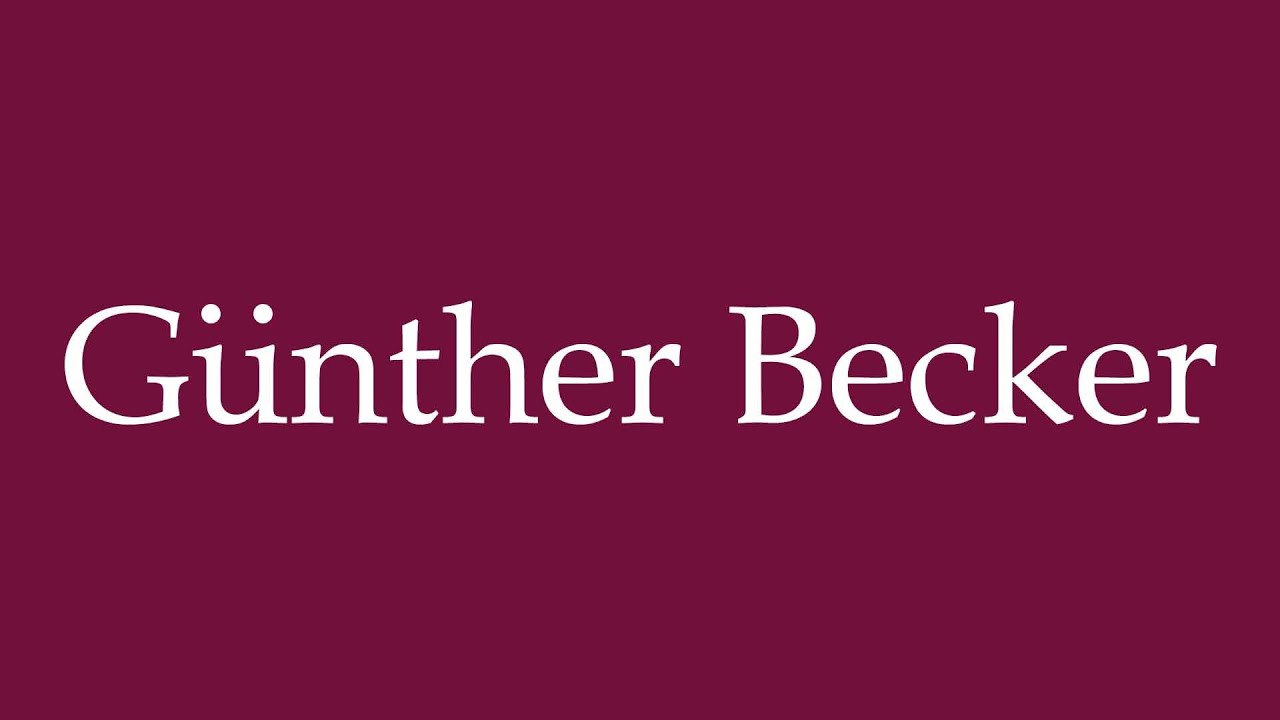 How to Pronounce ''G&uuml;nther Becker'' Correctly in German