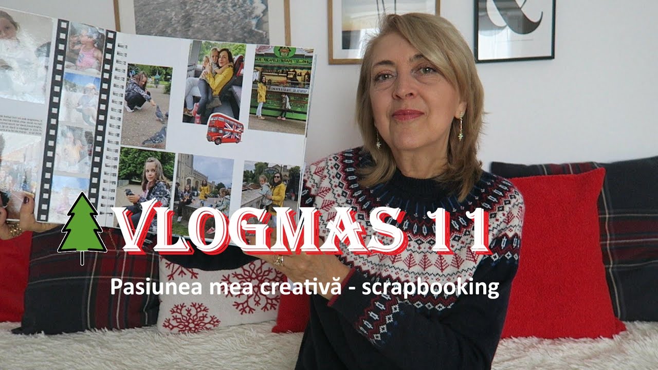 Vlogmas 11/ Pasiunea mea creativa - scrapbooking