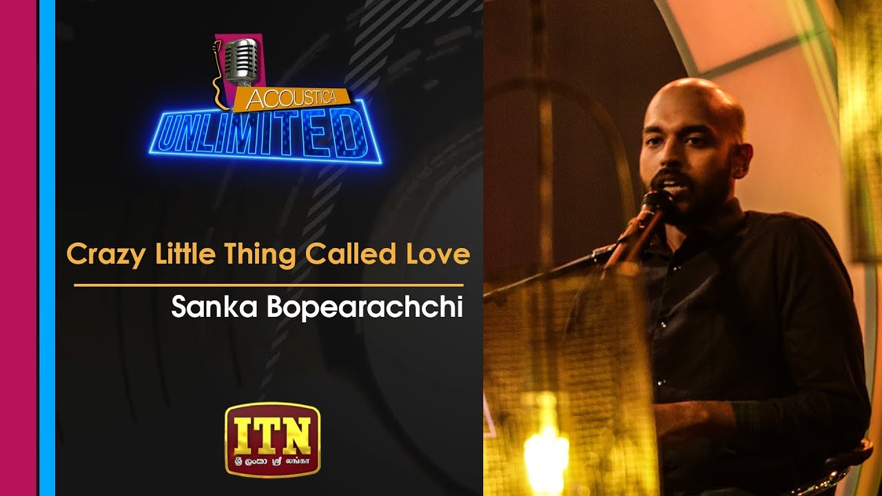 Acoustica Unlimited | Sanka Bopearachchi - Crazy Little Thing Called Love | ITN