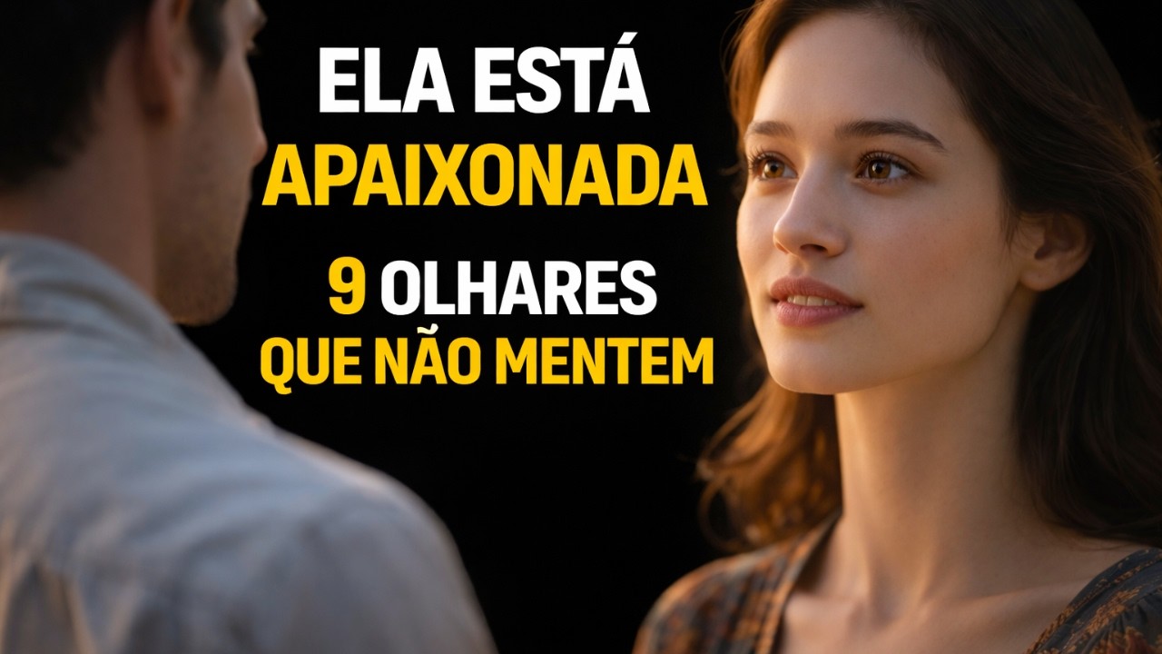 ELA TÁ APAIXONADA Estes 9 Olhares NUNCA Mentem!