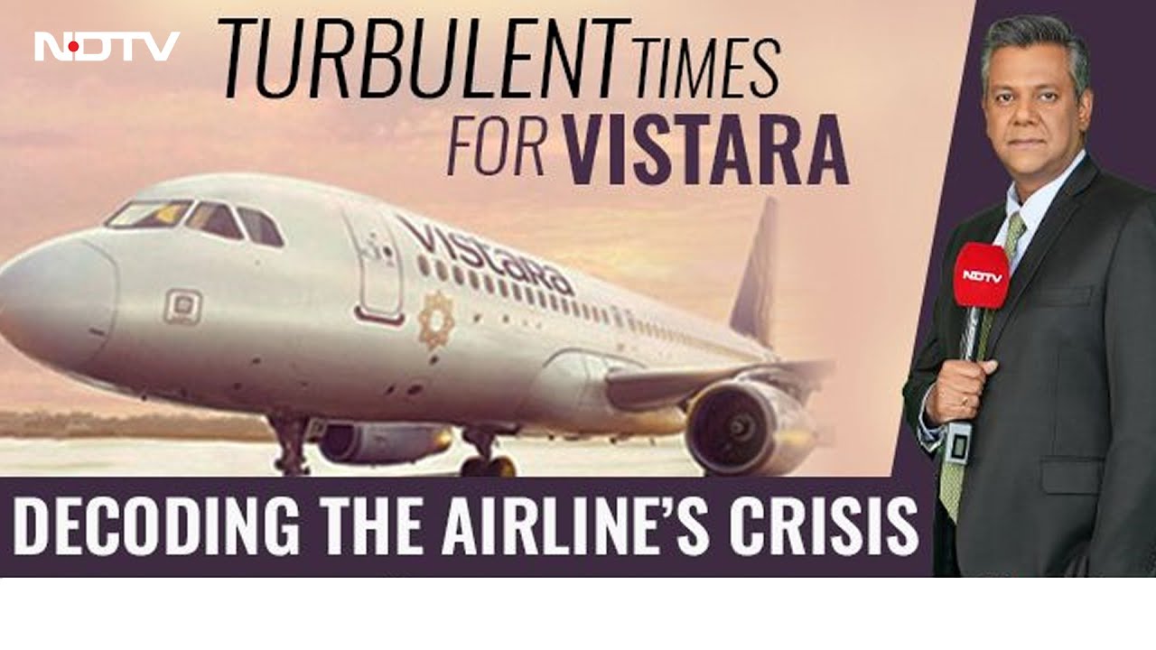 Vistara Airlines | Turbulent Times For Vistara: Decoding The Airlines Crisis