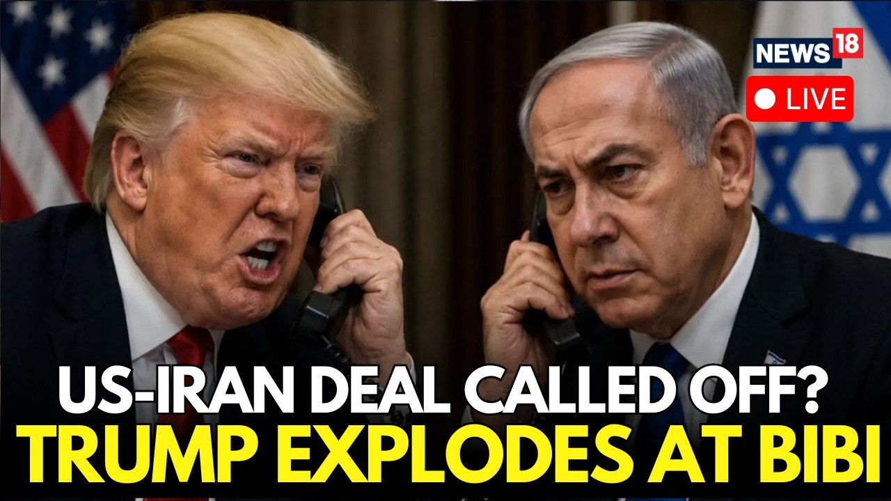 LIVE | Trump vs Netanyahu: Explosive Fallout After US-Iran Deal Drama | Trump's U-Turn From Israel?