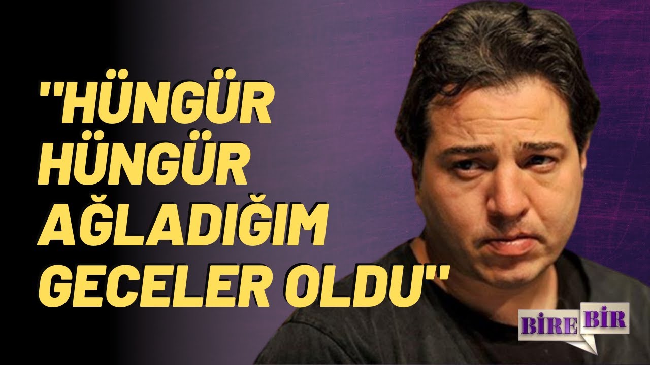 ''Hüngür Hüngür Ağladığım Geceler Oldu'' | Bire Bir
