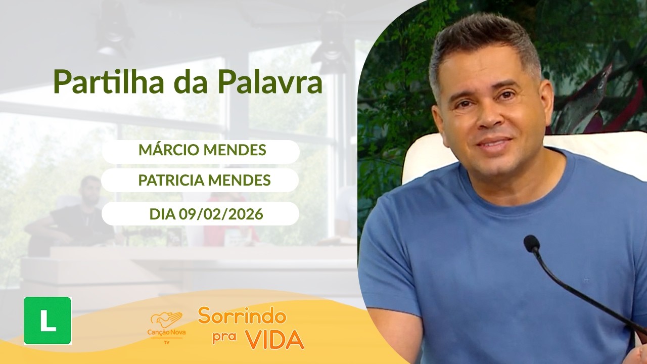 Sorrindo pra Vida (09/02/2026) Partilha da Palavra com Márcio Mendes