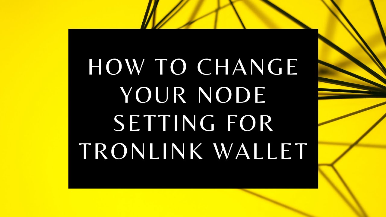 How to Change Your Node Setting For TronLink Wallet