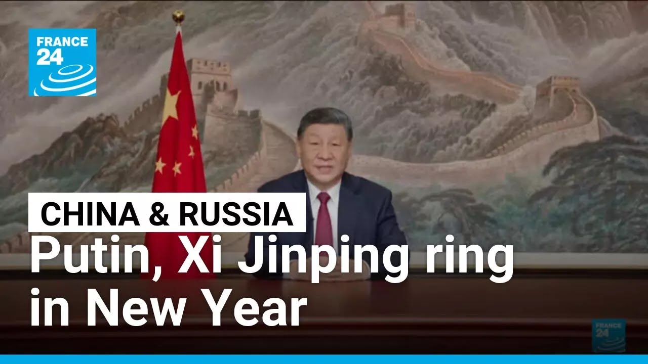 Putin, Xi Jinping ring in New Year &bull; FRANCE 24 English