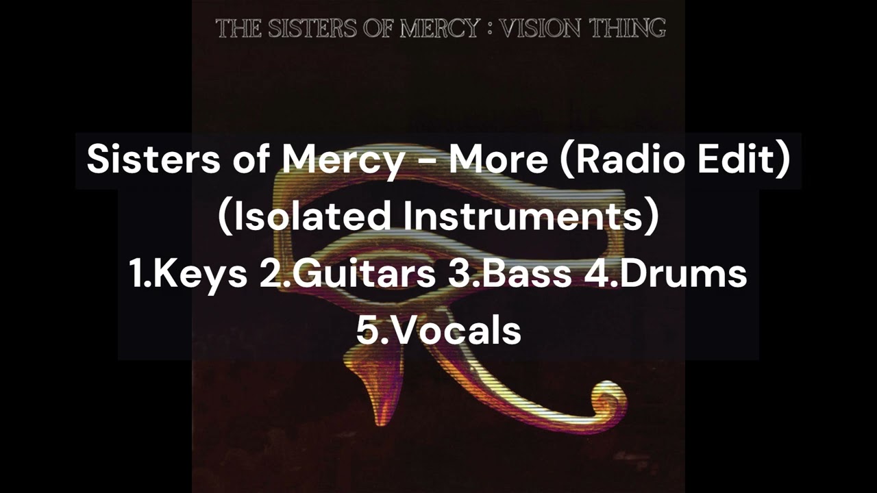 Sisters of Mercy - More (Radio Edit) (Keys Guitars Bass Drums Vocals Only)