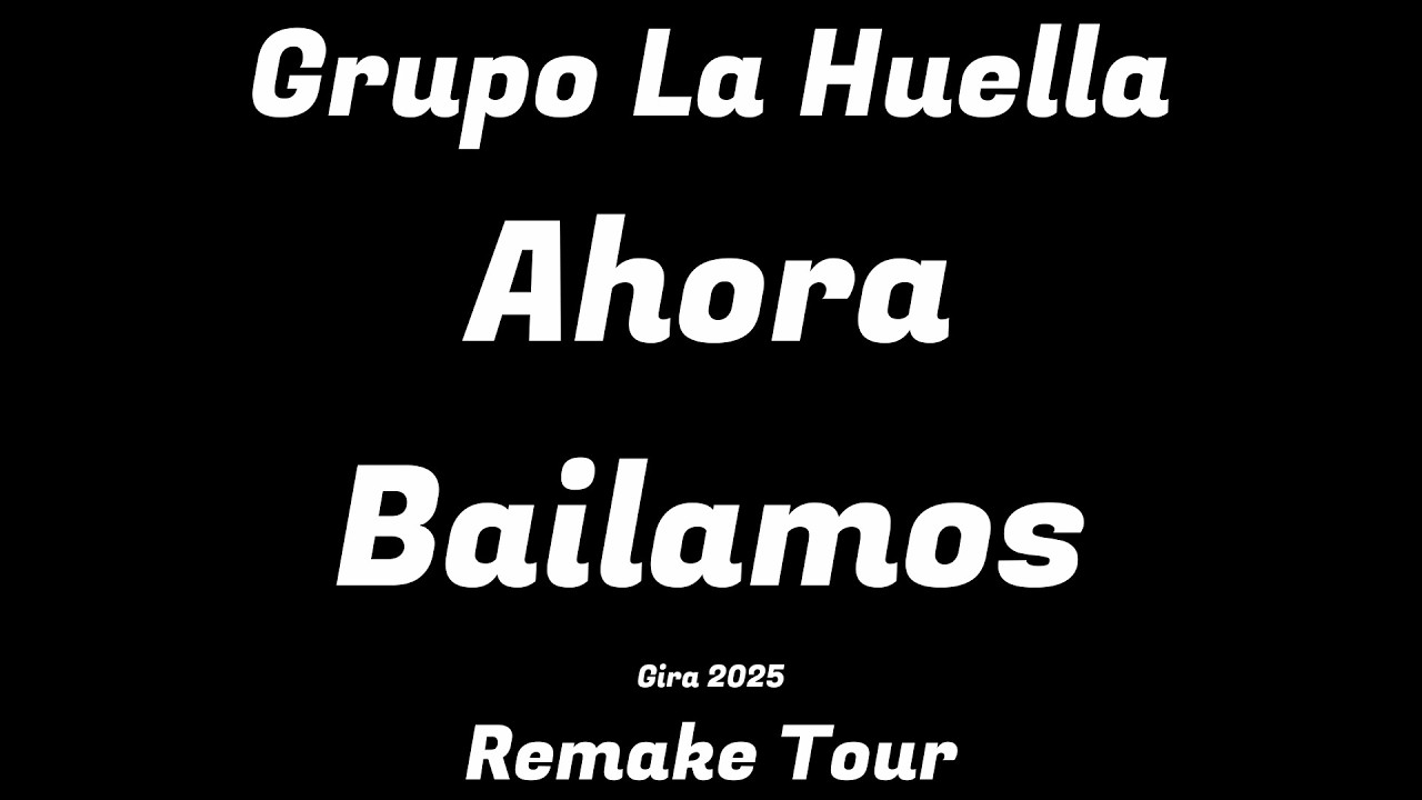 Grupo La Huella | Gira 2025 | Remake Tour | Ahora Bailamos By Pablo