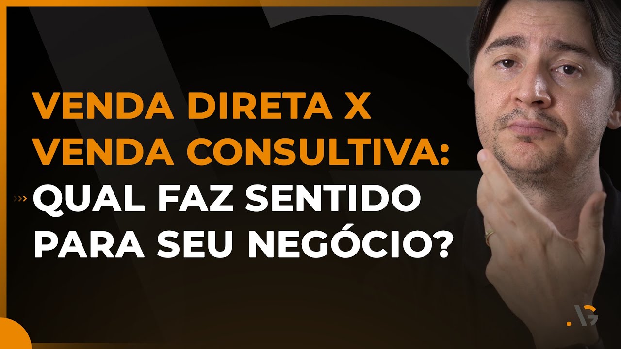 VENDA DIRETA X VENDA CONSULTIVA NO GOOGLE: ENTENDA ISSO E MUDE O JOGO DAS SUAS VENDAS