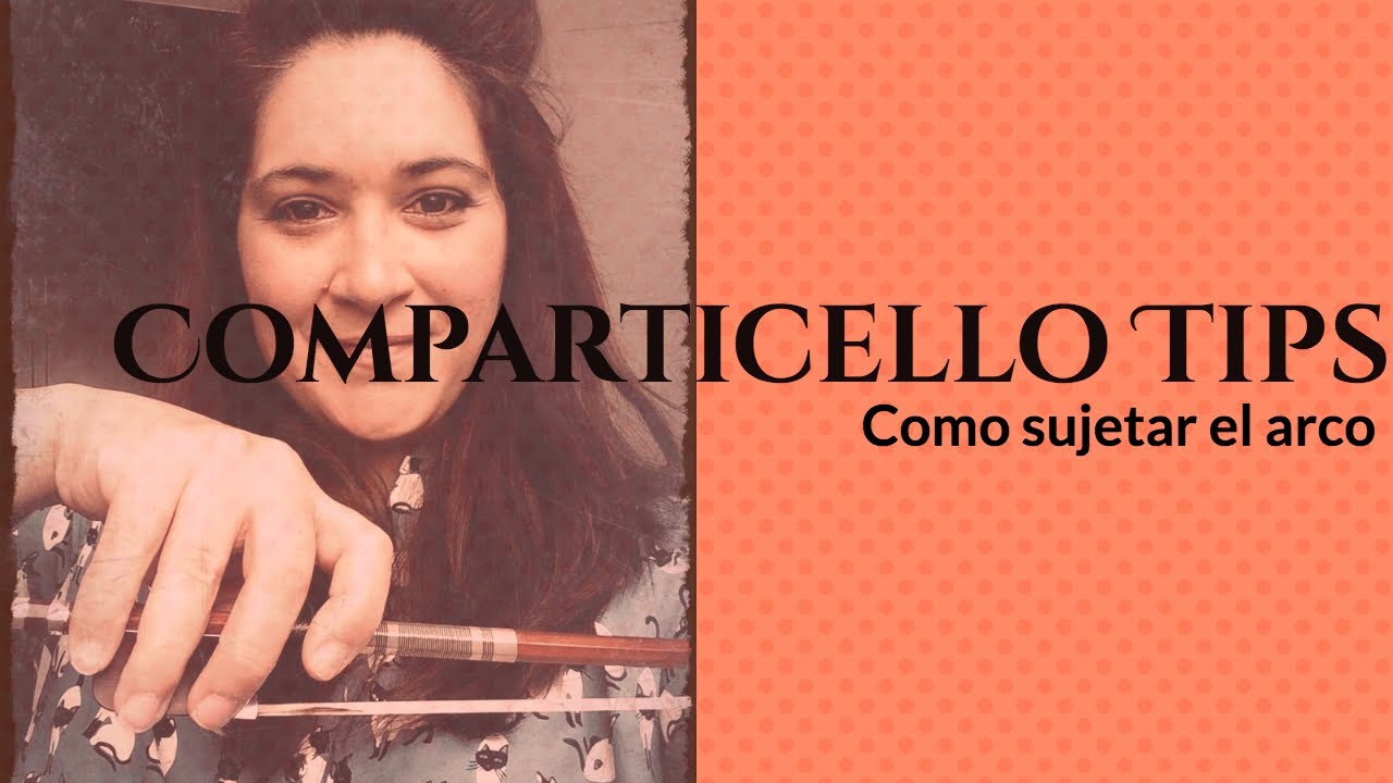 Como sujetar el arco del Violonchelo