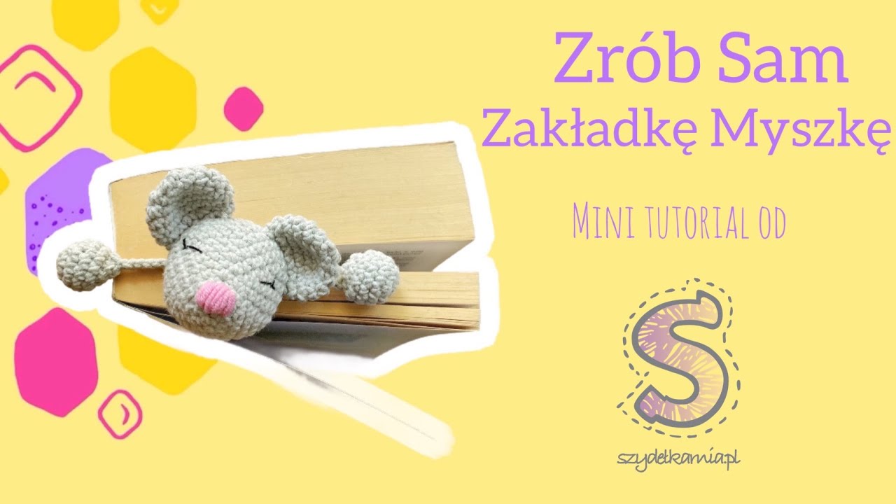 Zrób Sam maskotkę na szydełku ☆ Zakładka Myszka ☆ tutorial krok po kroku