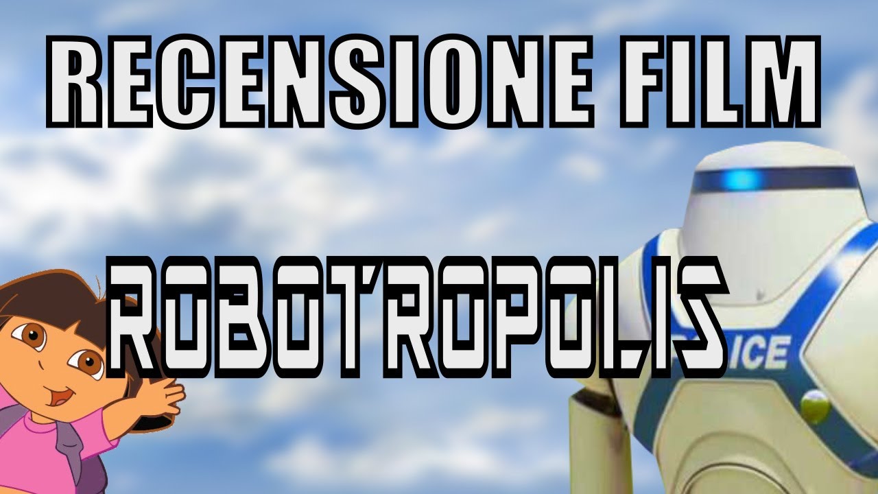 RECENSIONE FILM - Robotropolis