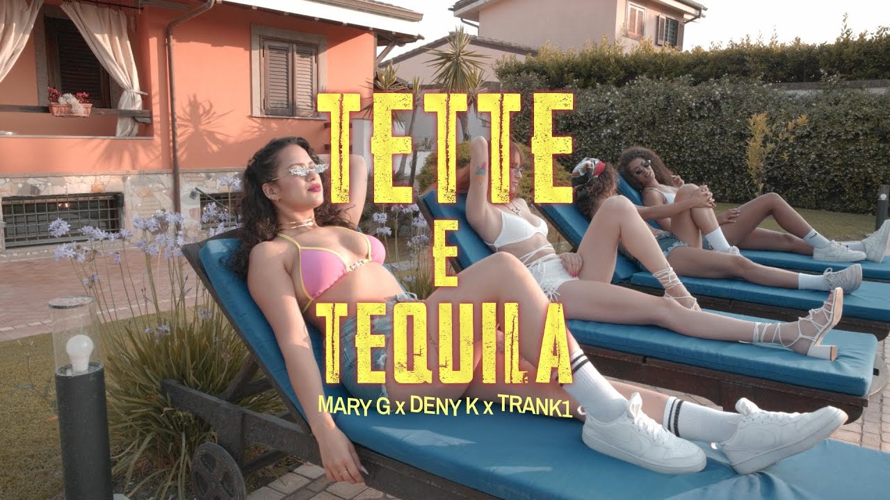 TETTE E TEQUILA - Mary G ft Deny K ft Trank1 (Official video)