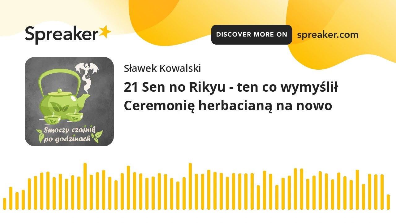 21 Sen no Rikyu - ten co wymyślił Ceremonię herbacianą na nowo