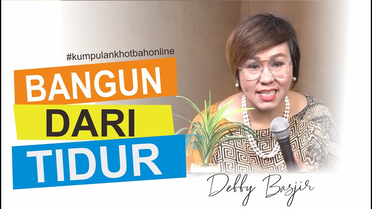 BANGUN DARI TIDUR - KUMPULANKHOTBAH ONLINE #14 - DEBBY BASJIR