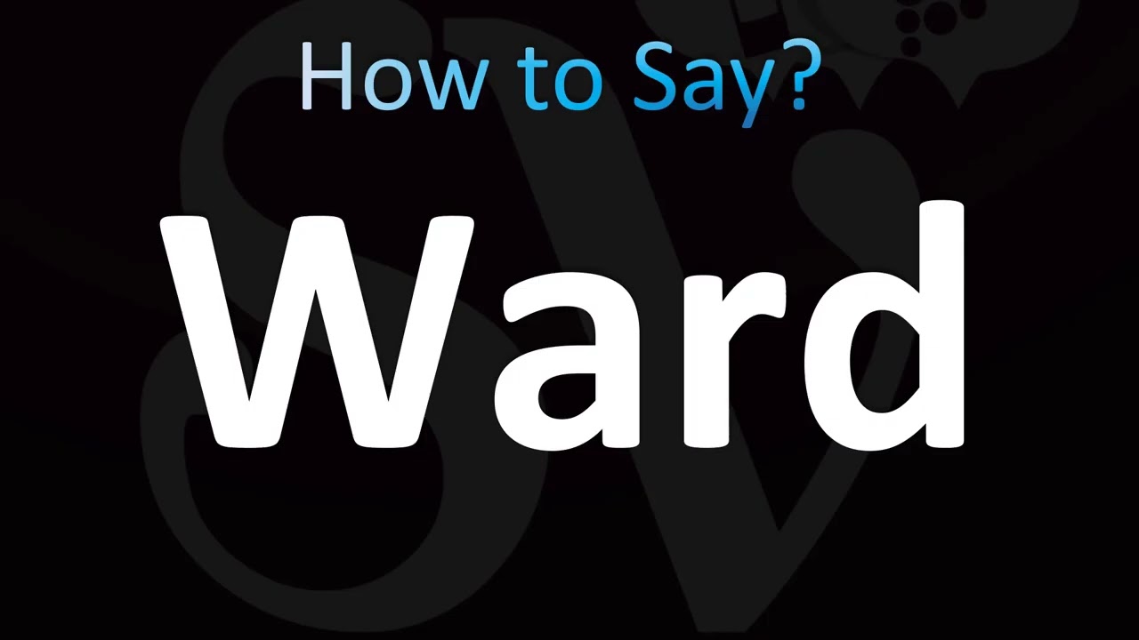 How to Pronounce Ward (CORRECTLY!)