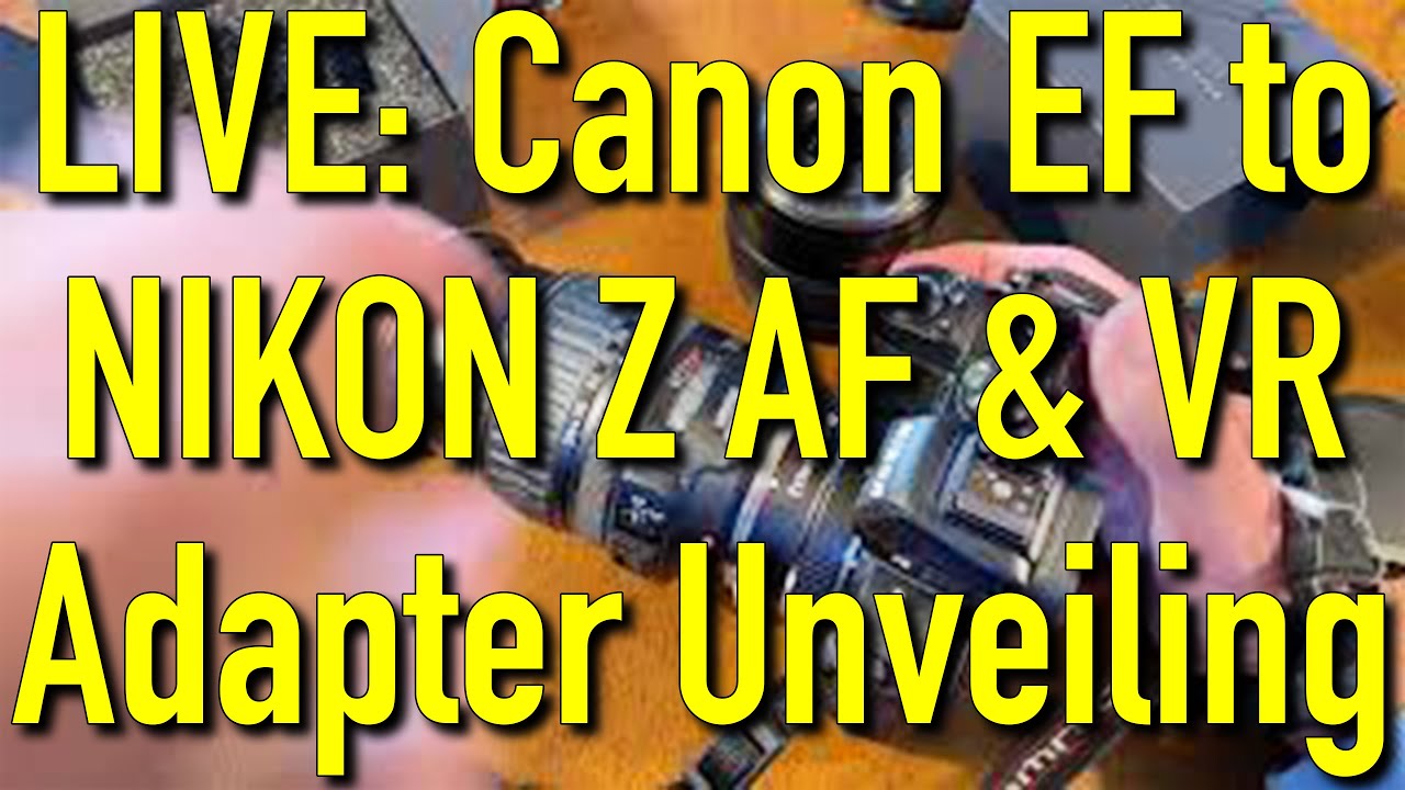 LIVE: Canon EF to Nikon Z Autofocus Stabilized Lens Adapter