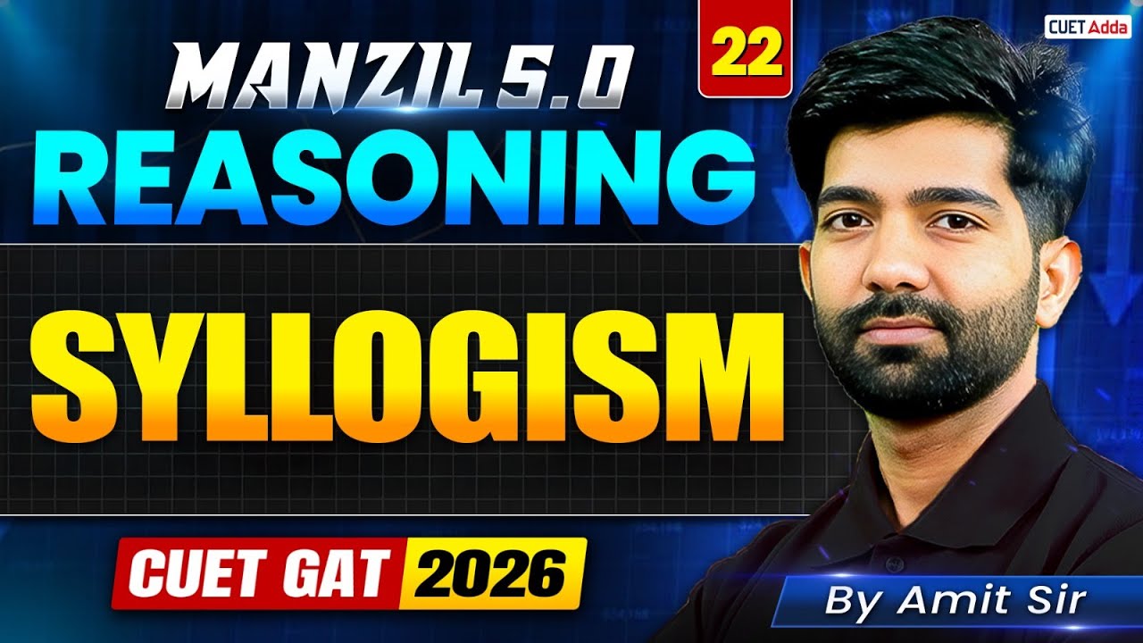 CUET GAT 2026 | Reasoning Syllogism | Manzil 5.0