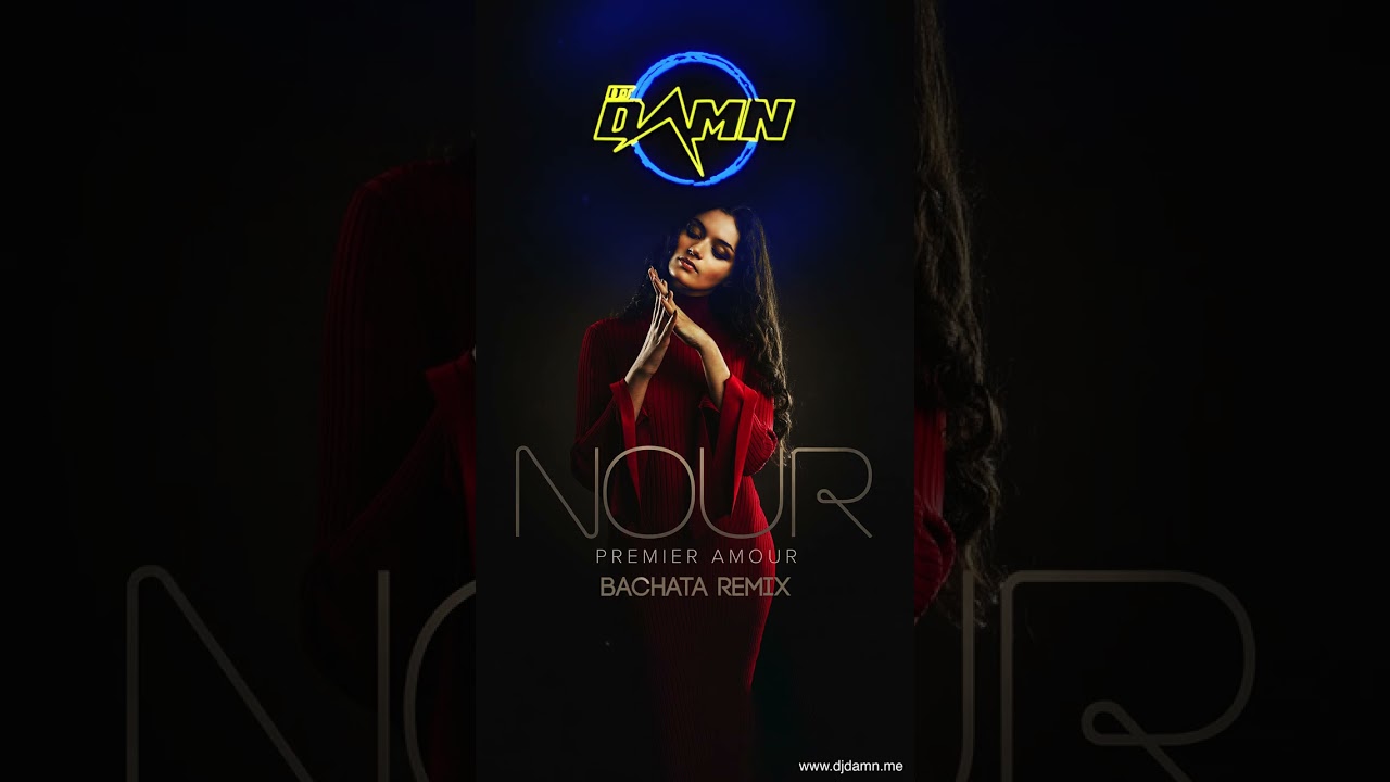 Nour - Premier Amour (By DJ Damn Bachata Remix)