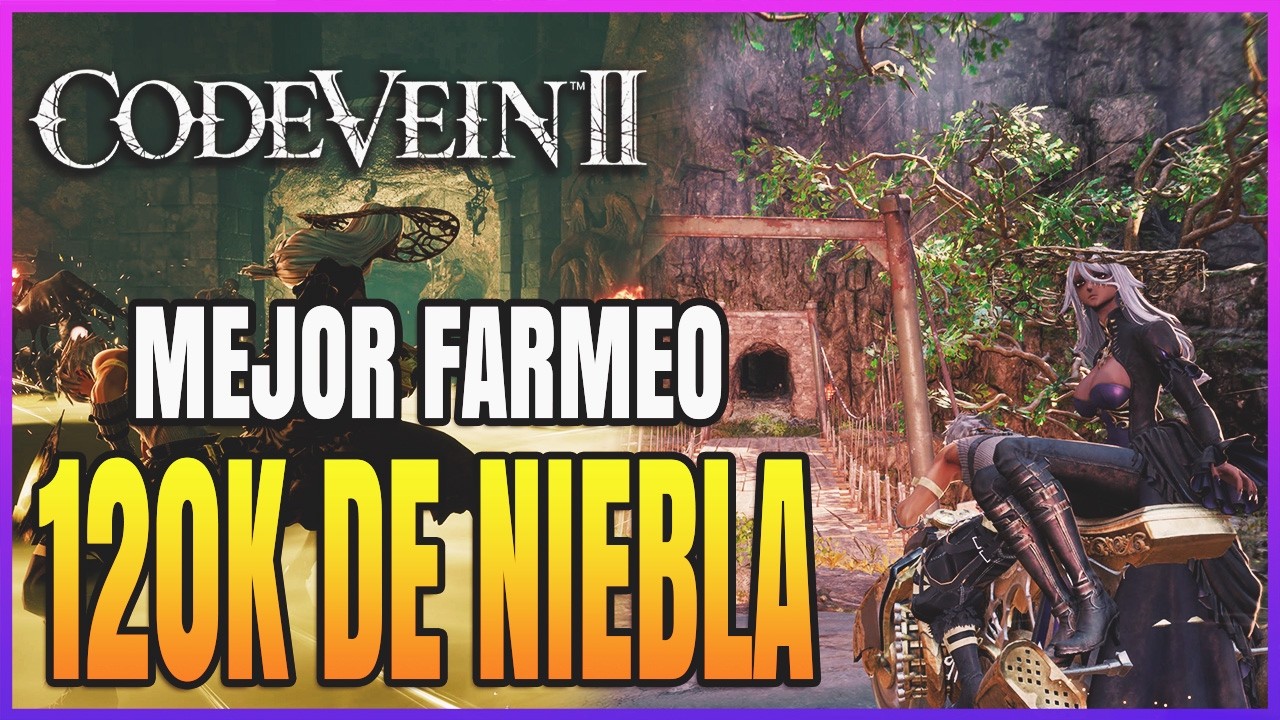 120.000 NIEBLA por hora + Vínculos de sangre rápido | Code Vein II