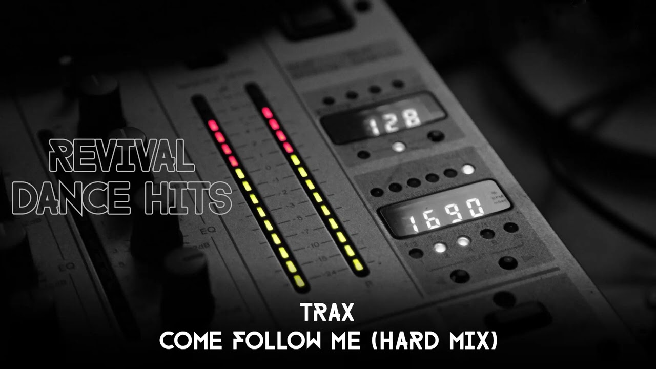 Trax - Come Follow Me (Hard Mix) [HQ]