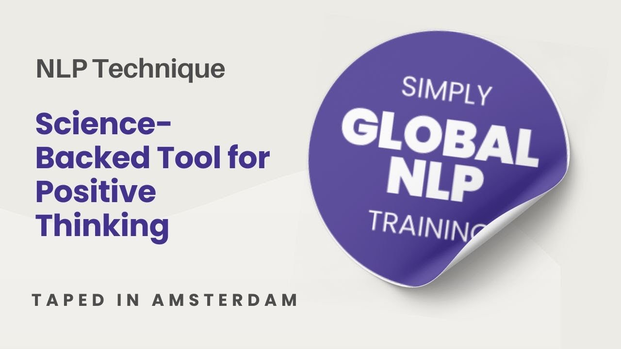 Science-Backed Tool for Positive Thinking — NLP Training Amsterdam